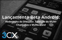 Lançamento Beta Android: Redesenho do Discador, Exibição de Multi-Chamadas e Muito Mais!